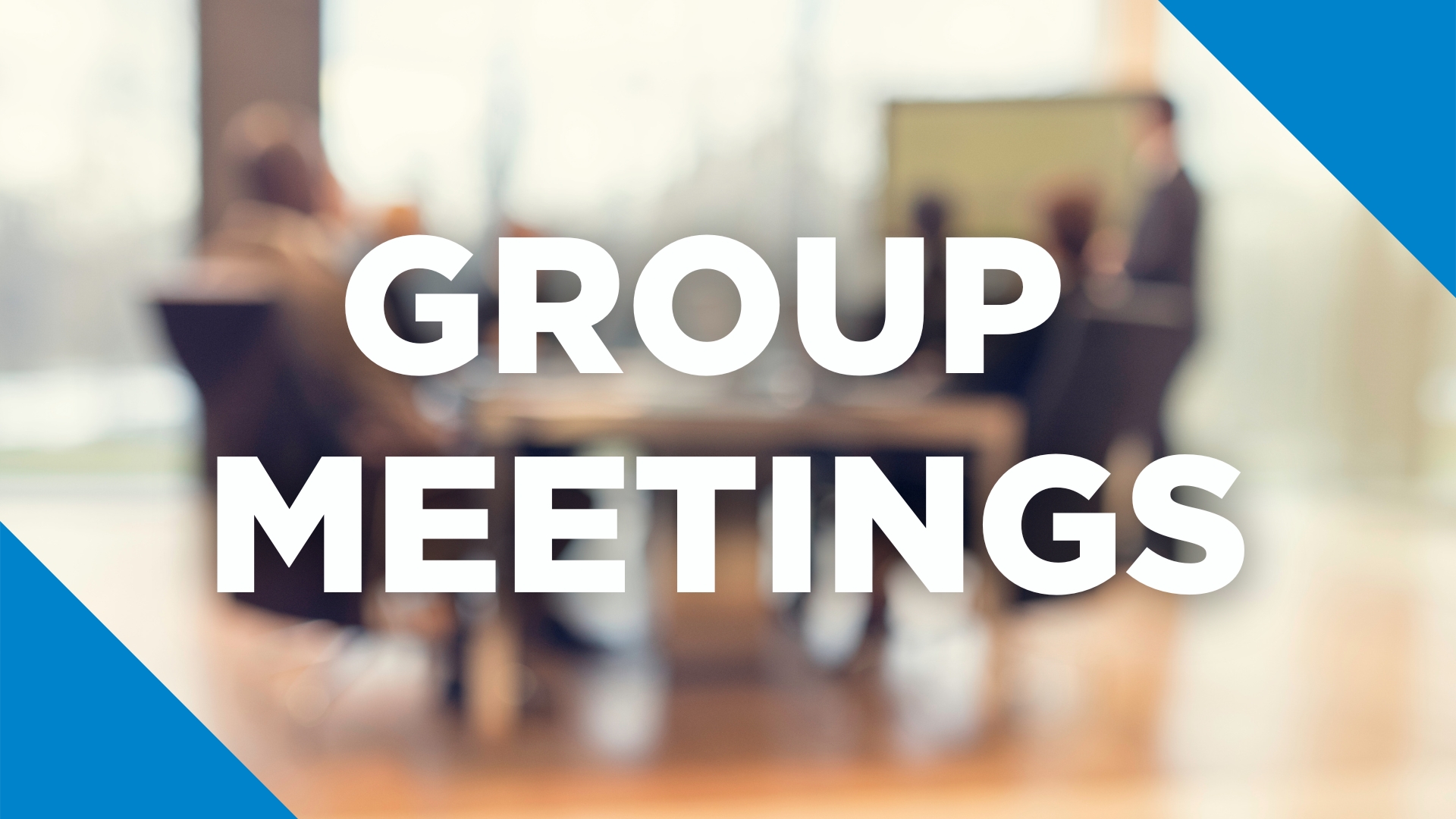 Group Meetings